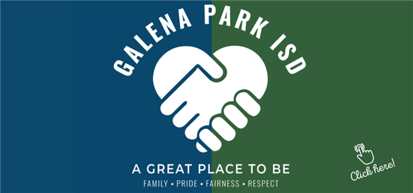 Galena Park ISD... A Great Place to Be!